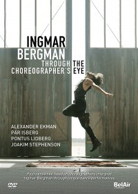 Ingmar Bergman through the Choreographer's eye