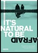 It's Natural to Be Afraid