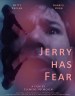 Jerry has Fear