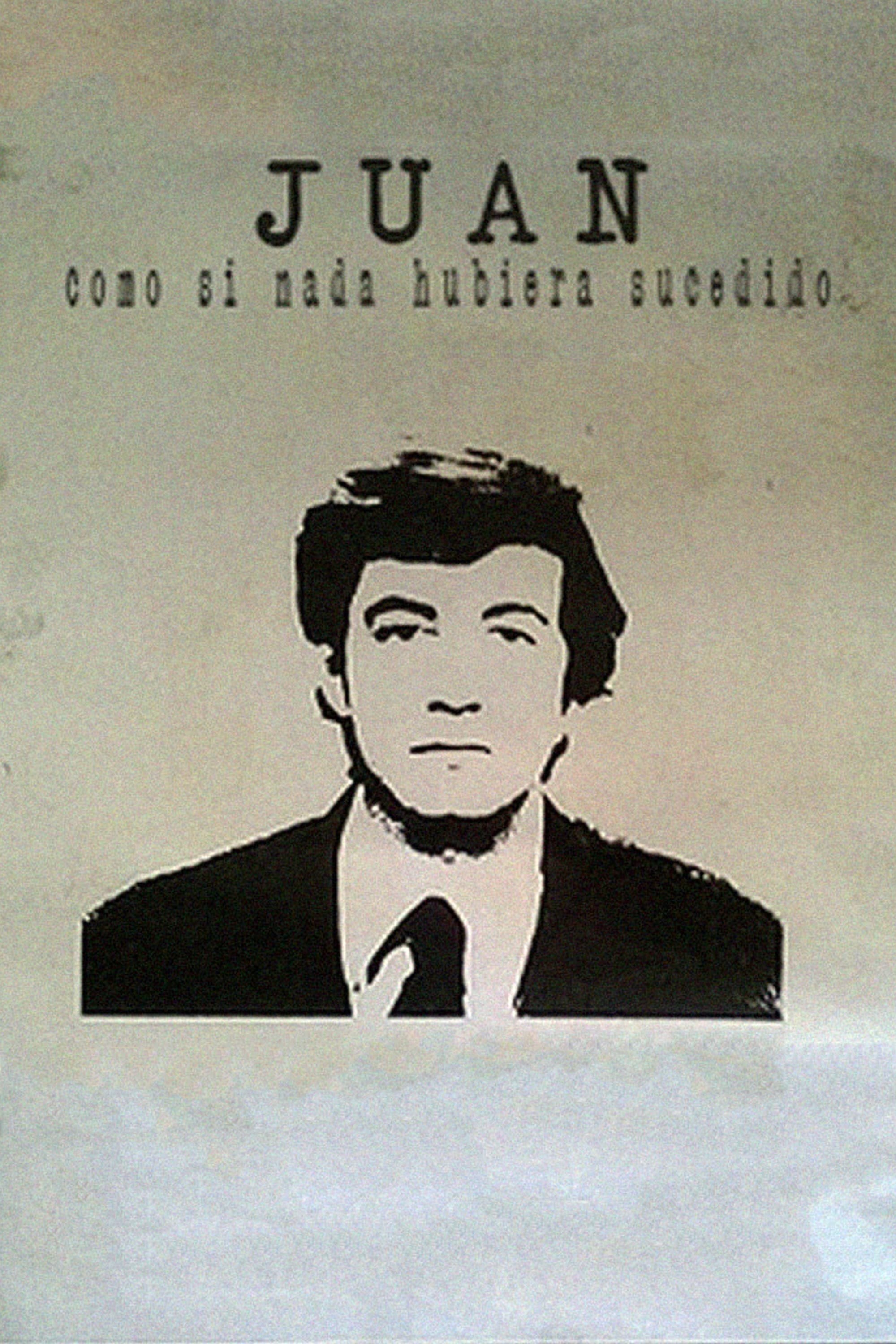 Poster de JUAN: COMO SI NADA HUBIERA SUCEDIDO