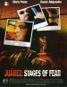 Juarez: Stages of Fear