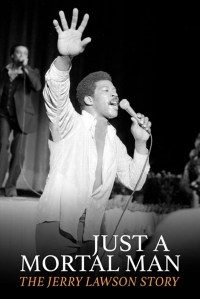 Just A Mortal Man - The Jerry Lawson Story