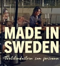 K: Special: Made in Sweden - Textilindustrin som försvann.