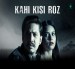 Kahi Kisi Roz