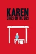 Karen Cries on the Bus