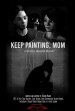 Keep Painting, Mom