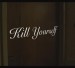Kill Yourself