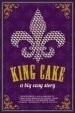 King Cake: The New Orleans Mardi Gras Story