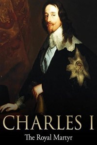 King Charles I: The Royal Martyr