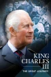 King Charles III: The Great Journey