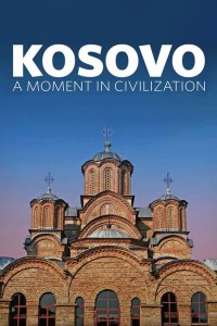 Kosovo: A Moment In Civilization