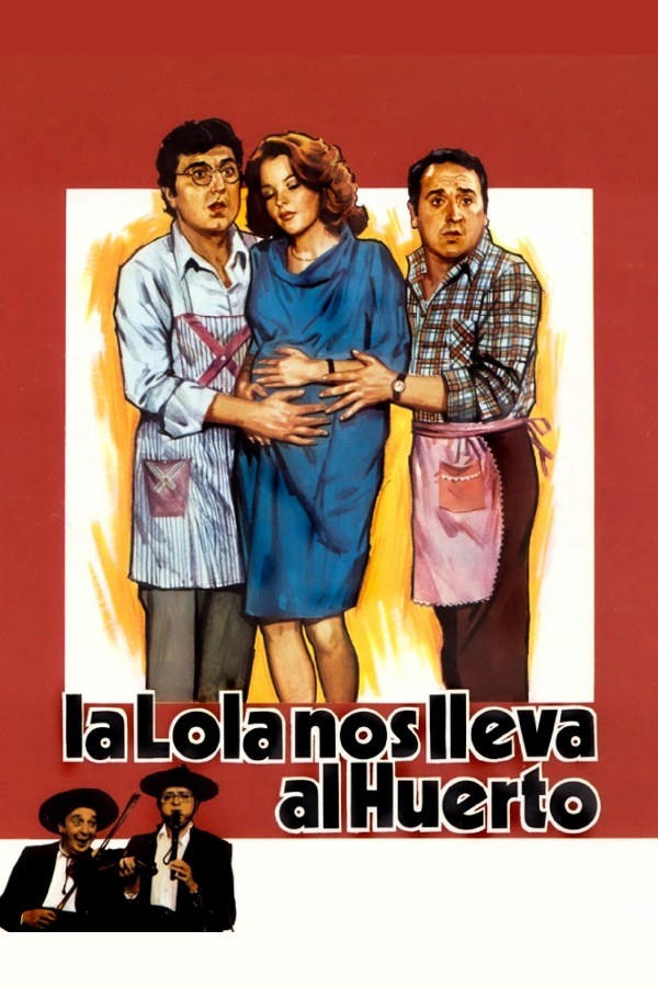 Poster de LA LOLA NOS LLEVA AL HUERTO en español
