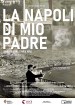 La Napoli di mio padre