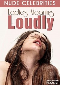Ladies Moaning Loudly