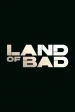 Película Land of Bad