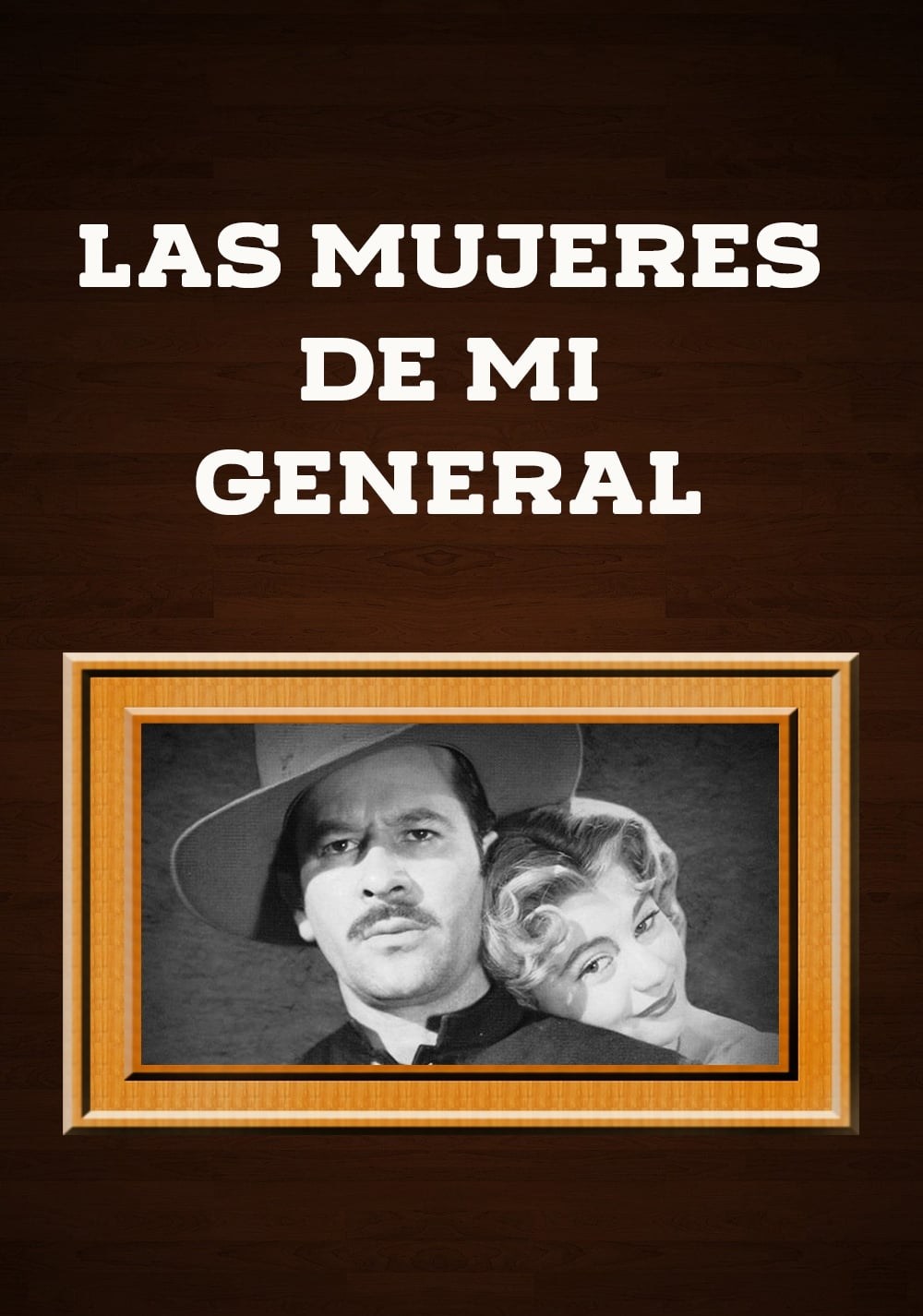 Poster de LAS MUJERES DE MI GENERAL