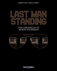 Last Man Standing: The Chronicles of Myron Sugerman
