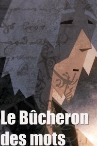 Le bûcheron des mots