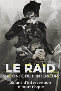 Le RAID raconté de l'intérieur