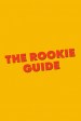 The Rookie Guide