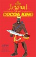 Legend of the Cocoa King I