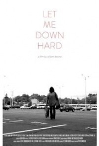 Let Me Down Hard