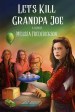 Let's Kill Grandpa Joe