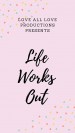 Life Works Out