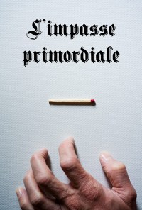 L'impasse primordiale