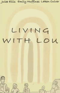 Living with Lou