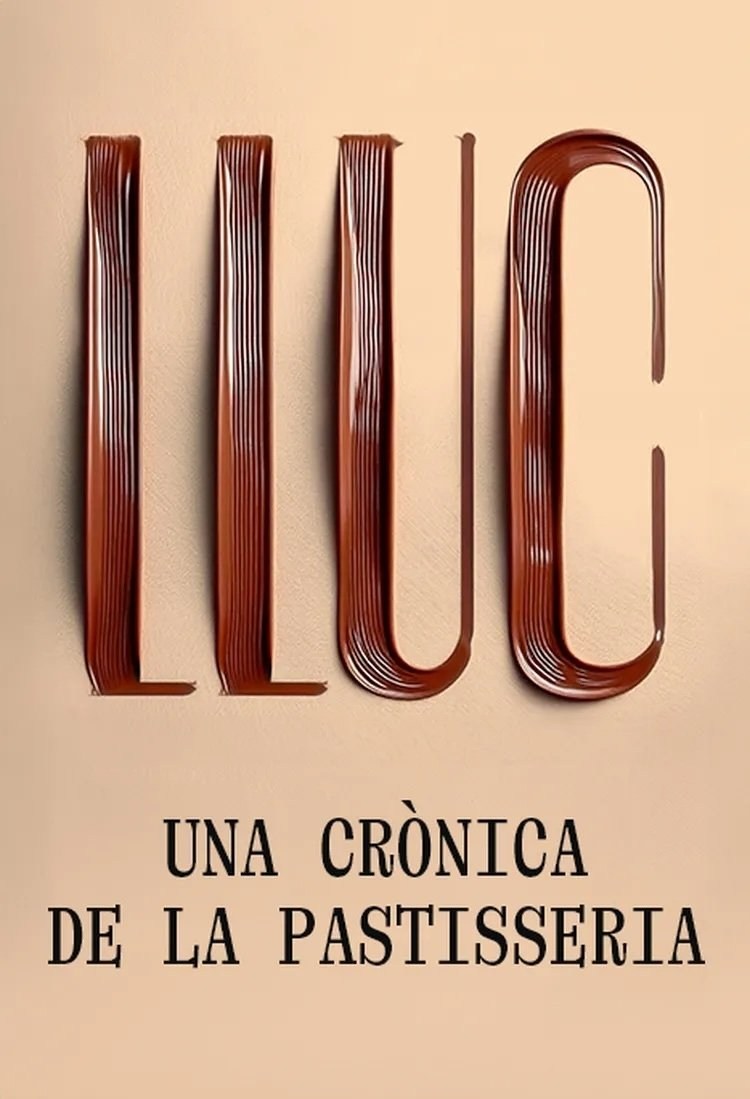 Poster de LLUC, UNA CRÓNICA DE LA PASTELERÍA