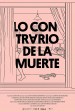 Lo Contrario de la Muerte