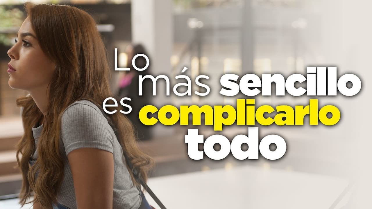 Foto de LO MÁS SENCILLO ES COMPLICARLO TODO