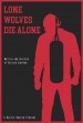 Lone Wolves Die Alone