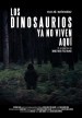 Los dinosaurios ya no viven aquí