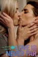 Love is Never Far