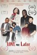 Love Me Later