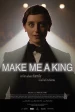Make Me A King