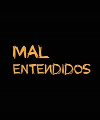 Mal Entendidos