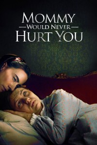 Película Mommy Would Never Hurt You