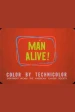 Man Alive!
