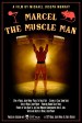Marcel the Muscle Man