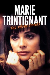Marie Trintignant: Tes rêves brisés