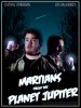 Martians from the Planet Jupiter