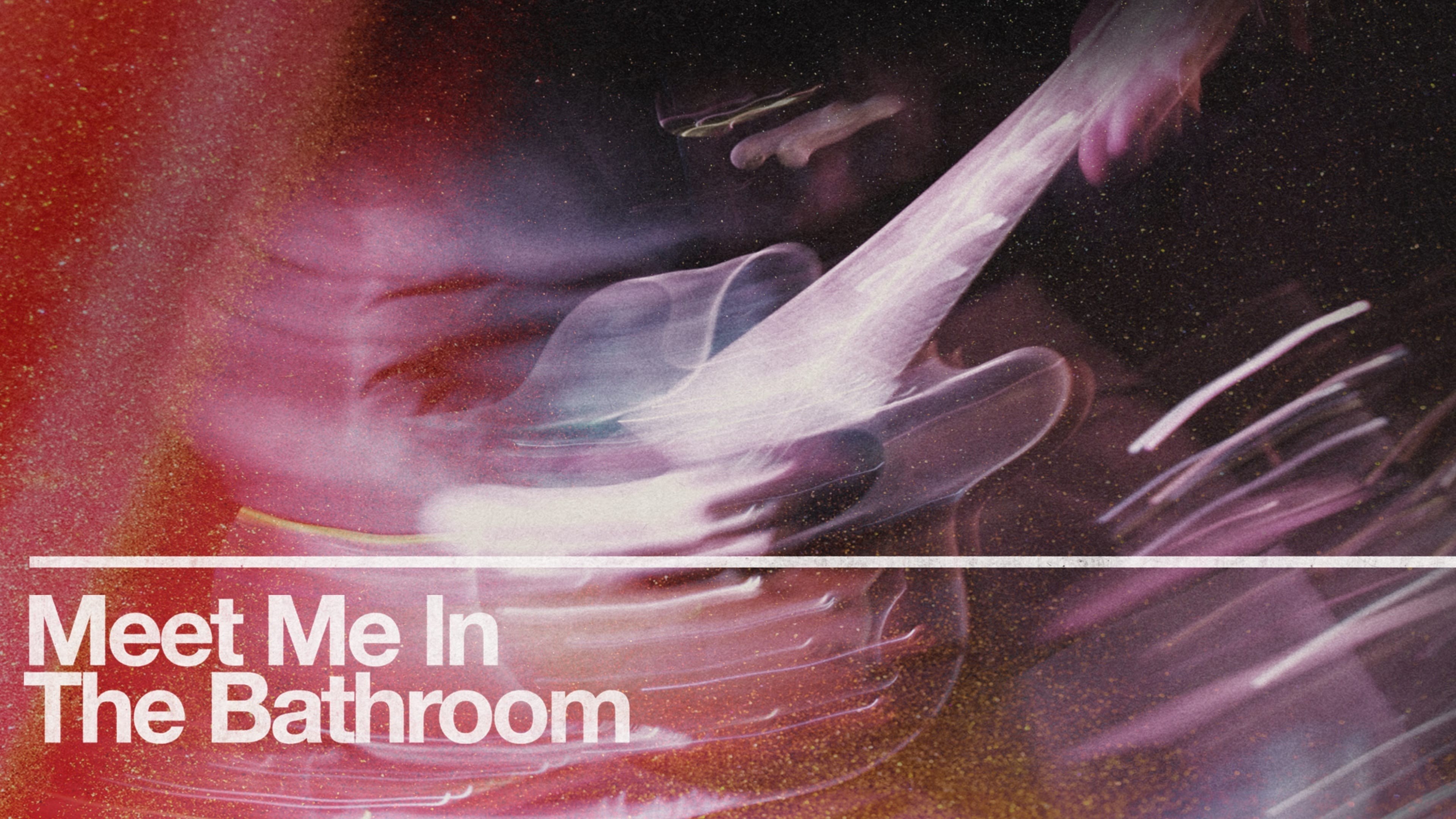 Foto de MEET ME IN THE BATHROOM