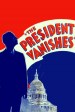 The President Vanishes