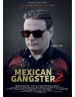 Mexican Gangster 2: Venganza