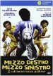 Mezzo destro mezzo sinistro - 2 calciatori senza pallone