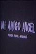 Mi Amigo Ángel