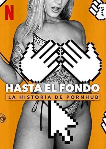Poster de HASTA EL FONDO: LA HISTORIA DE PORNHUB en español